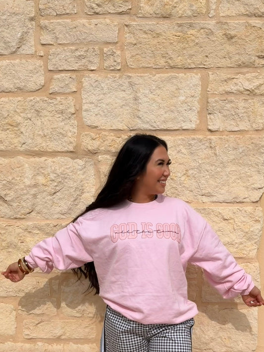 God is Good Pink Sweatshirt