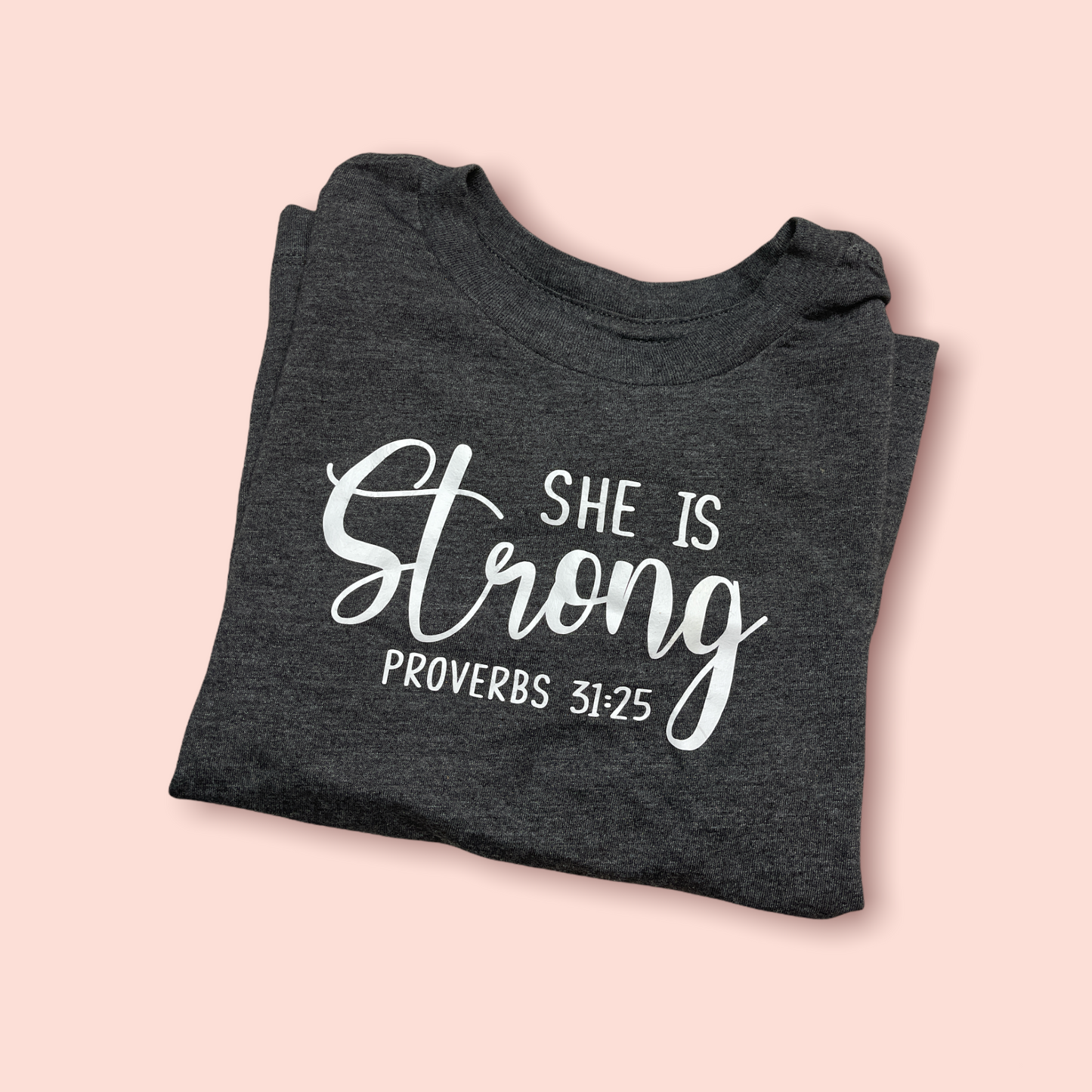 She is Strong t-shirt Grey Proverbs 31:25